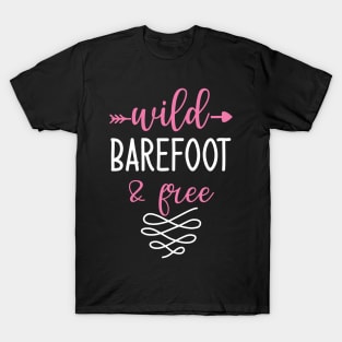 Wild Barefoot and Free Yoga Quotes T-Shirt